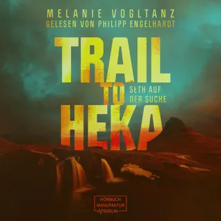 XtreamFm Stories - Trail to Heka - Seth Auf Der Suche - Kemet 4 poster