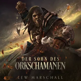 XtreamFm Stories - Der Sohn Des Orkschamanen - Ein Fantasy-Roman poster