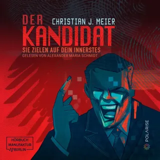 XtreamFm Stories - Der Kandidat - Sie Zielen Auf Dein Innerstes poster